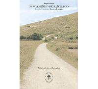 No Caminho de Santiago: Caminho de Santiago por Navarra e Aragón - histórias, lendas, informações