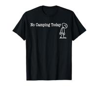 No Camping Today Fun Humor for Camping break joke Camiseta