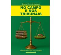 NO CAMPO E NOS TRIBUNAIS: Do Direito à Inovação no Agronegócio