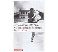 No cantaremos en tierra de extraños (Narrativa)