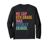 No Cap 6th Grade Was Totally Skibidi Shirt Sixth Graduation Manga Larga