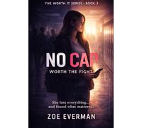 NO CAP: WORTH THE FIGHT: She Lost Everything and Found What Mattered (The Worth It Series)