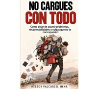 NO CARGUES CON TODO: ¿Eres la persona a la que todos recurren cuando hay un problema?