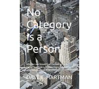 No Category Is a Person: Why No Law Should Ever Exclude an Entire Group, and How to Replace Every Blanket Ban with Individualized Assessment (Delaware Legal Reform Series)