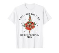 No cederé ante los hombres irrespetuosos Camiseta