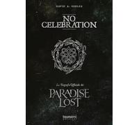 No celebration. La biografia ufficiale dei Paradise Lost (Gli uragani)