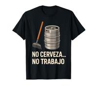 No Cerveza No Trabajo Camarero Trabajador Bar y Restaurante Camiseta