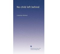 No child left behind: A desktop reference