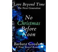 No Christmas Before Noon: Love Beyond Time: The Next Generation, Book 8