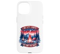 No City Lights Just Camp Noches Fuego Senderismo Naturaleza Carcasa para iPhone 15