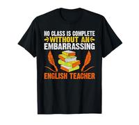 No Class is Complete Without an vergonzassing English Teacher Camiseta