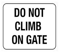 No Climbing On Gate Warning Vintage Metal Sign 12x8 Inch