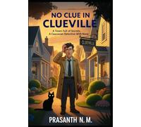 No Clue in Clueville: A Town Full of Secrets, a Detective with None