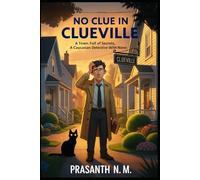 No Clue in Clueville: A Town Full of Secrets, a Detective with None