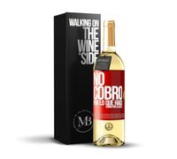 «No cobro por lo que hago cobro por lo que sé» Mensaje en una Botella. Vino Blanco Premium Verdejo Joven + Gift Box. Etiqueta Roja PERSONALIZABLE