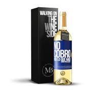 «No cobro por lo que hago cobro por lo que sé» Mensaje en una Botella. Vino Blanco Premium Verdejo Joven + Gift Box. Etiqueta Azul PERSONALIZABLE