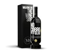«No cobro por lo que hago cobro por lo que sé» Mensaje en una Botella. Vino Tinto Premium Reserva 12 Meses MBS Martín Berasategui System + Gift Box. Etiqueta Negra PERSONALIZABLE