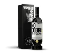 «No cobro por lo que hago cobro por lo que sé» Mensaje en una Botella. Vino Tinto Premium Reserva 12 Meses MBS Martín Berasategui System + Gift Box. Etiqueta Blanca PERSONALIZABLE