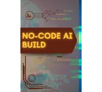 No-Code AI Build: Your Road from Novice to Skilled Professional