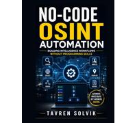 No-Code OSINT Automation: Building Intelligence Workflows Without Programming Skills