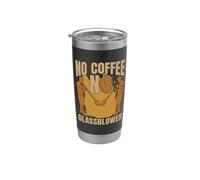 No Coffee No Glassmith Glass Craft Coffee Lover Soplador de vidrio Vaso térmico de acero inoxidable de doble pared