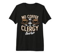 No Coffee No Religious Predicación Amante del café Amante del Clero Camiseta Premium