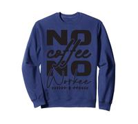 No Coffee No Workee - Cita Motivacional Sudadera