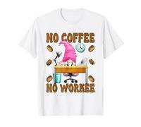 No Coffee No Workee GNOME Funny Saying For Office Mom Life Camiseta