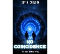 No Coincidence: A Time Travel Adventure, An Ollie Banks Novel (The Ollie Banks Series)