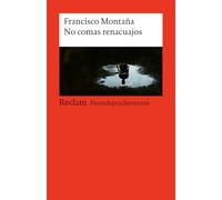 No comas renacuajos: [Fremdsprachentexte] - Spanischer Text mit deutschen Worterklärungen. Niveau B1-B2 (GER) - Ein relevantes Buch zum Schwerpunktthema Kinderarmut in Lateinamerika: 14549