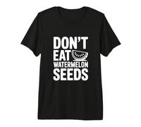 No Comas Semillas de sandía Humor Divertido de Verano Camiseta Premium