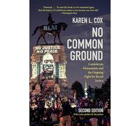 No Common Ground: Confederate Monuments and the Fight for Racial Justice (A Ferris and Ferris Book)