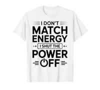 No comparto la energía, apago la energía, Divertido y sarcástico Camiseta