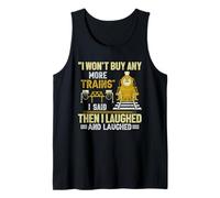 No compraré más Trenes Que Dije y Luego me reí y me reí Camiseta sin Mangas