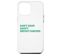 No Compre, adopte, repita para Siempre Carcasa para iPhone 12 Pro MAX