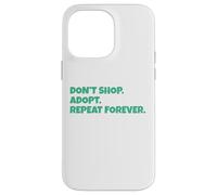 No Compre, adopte, repita para Siempre Carcasa para iPhone 14 Pro MAX
