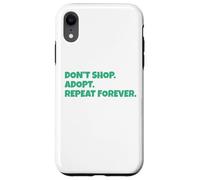 No Compre, adopte, repita para Siempre Carcasa para iPhone XR