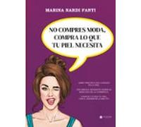 No Compres Moda Compra Lo Que Tu Piel Necesita (ebook)