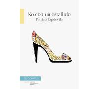 No con un estallido.: No con un estallido (¿Qué nos contamos hoy?)