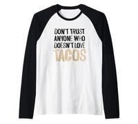 No confíes en nadie que no ama los tacos texto angustiado Camiseta Manga Raglan