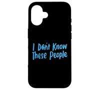 No conozco a estas personas para niñas y niños, graciosas y sarcásticas Carcasa para iPhone 16