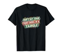 No consigas tu oropel en un enredo Festivo de Navidad Camiseta
