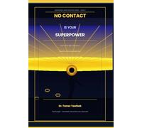 No Contact Is Your Superpower: How to Cut Off a Narcissist, Break the Emotional Addiction, Stop the Manipulation, and Finally Take Back Control of Your Life (Narcissistic Abuse Recovery Series)
