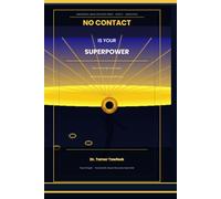 No Contact Is Your Superpower: How to Cut Off a Narcissist, Break the Emotional Addiction, Stop the Manipulation, and Finally Take Back Control of Your Life (Narcissistic Abuse Recovery Series)