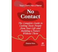 NO CONTACT: The Ultimate Safety Manual for Permanent Relational Separation, Digital Detachment, and Reclaiming Your Sovereign Life (YOUR CHAOS HAS A NAME)