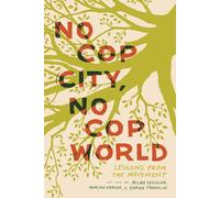No Cop City, No Cop World: Lessons from the Movement