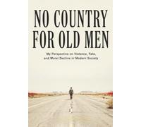 No Country for Old Men: My Perspective on Violence, Fate, and Moral Decline in Modern Society