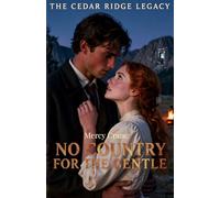 No Country for the Gentle: A Western Historical Romance Novel (The Cedar Ridge Legacy, Book 3)