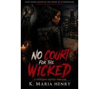 No Court for the Wicked - A Novella: A Story of Quiet Reckoning