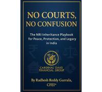 No Courts, No Confusion: The NRI Inheritance Playbook for Peace, Protection, and Legacy in India